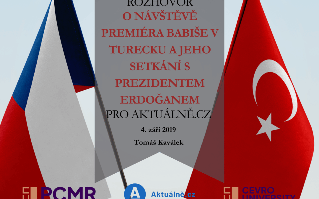Rozhovor o návštěvě premiéra Babiše v Turecku a jeho setkání s prezidentem Erdoğanem pro Aktuálně.cz
